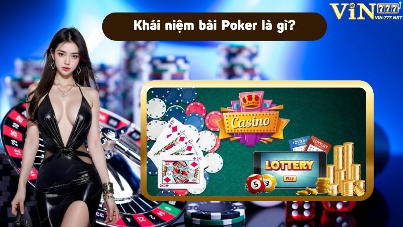 Bài Poker là gì được nhiều người chơi quan tâm và tìm hiểu