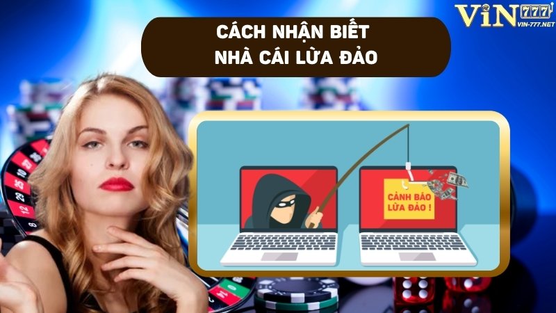 Cách nhận biết nhà cái lừa đảo