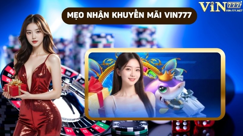 Mẹo nhận khuyến mãi VIN777