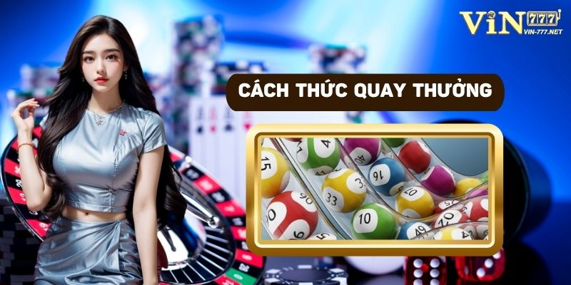 Cách thức quay thưởng