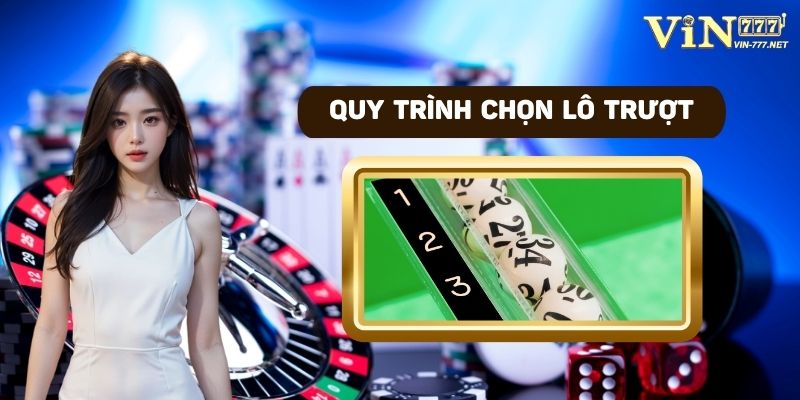 Quy trình chọn lô trượt