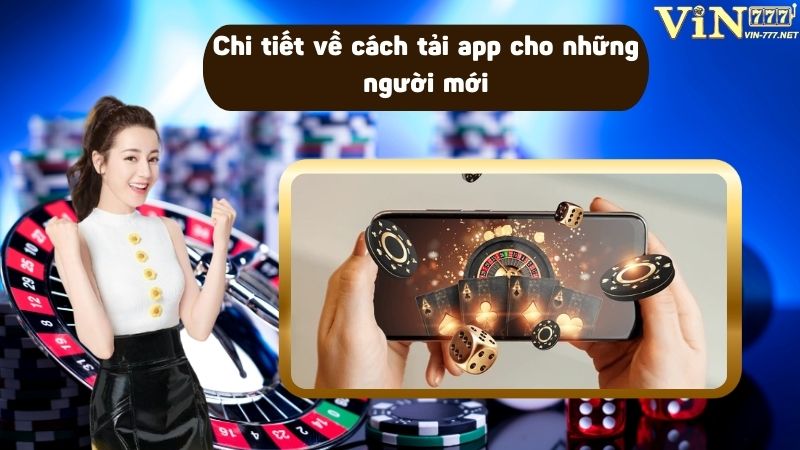 Chi tiết về cách tải app cho những người mới tham gia trên các hệ điều hành