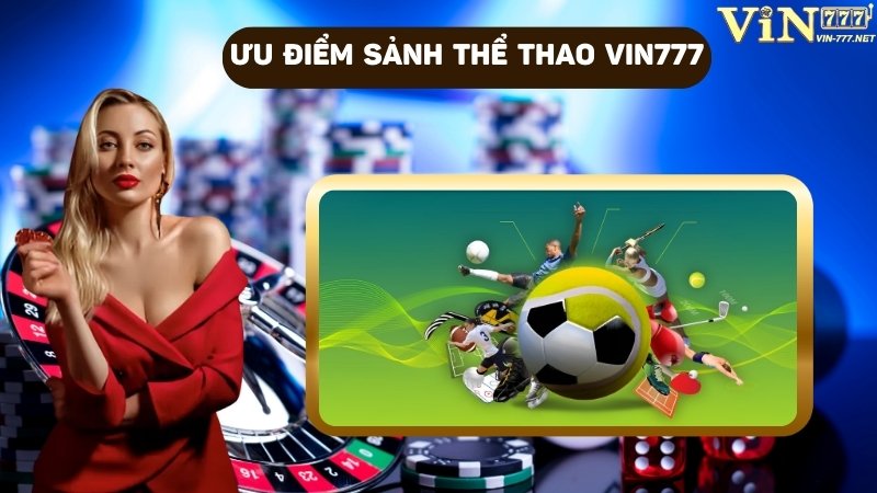 Phân tích điểm mạnh sảnh thể thao VIN777